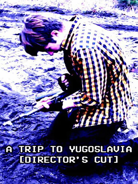 Carátula de A Trip to Yugoslavia: Director's Cut