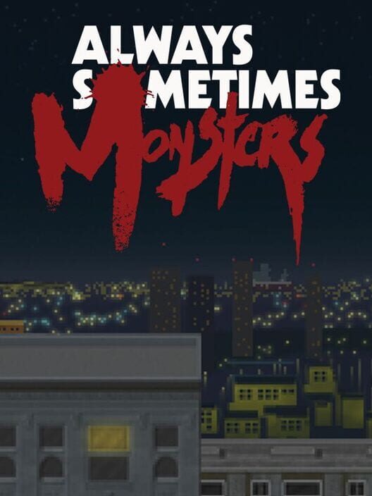 Jaquette de Always Sometimes Monsters
