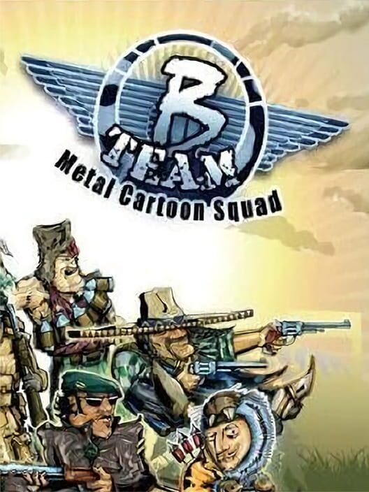 Jaquette de B Team: Metal Cartoon Squad