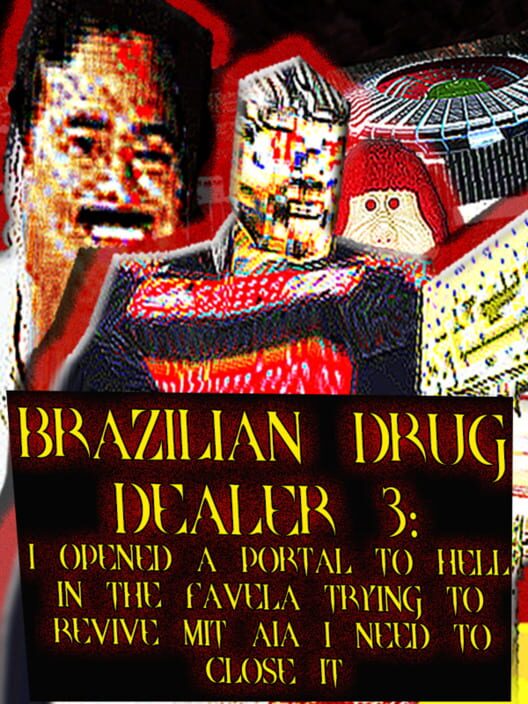 Jaquette de Brazilian Drug Dealer 3: I Opened a Portal to Hell in the Favela Trying To Revive Mit Aia I Need to Close It