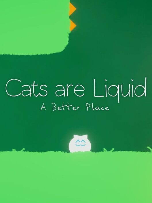 Jaquette de Cats are Liquid: A Better Place
