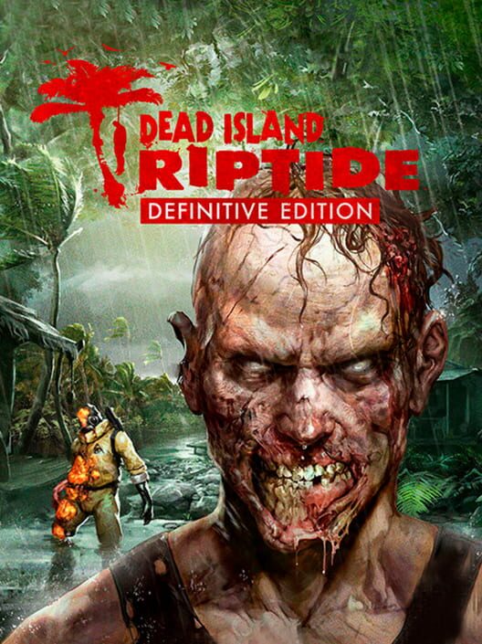 Jaquette de Dead Island: Riptide - Definitive Edition