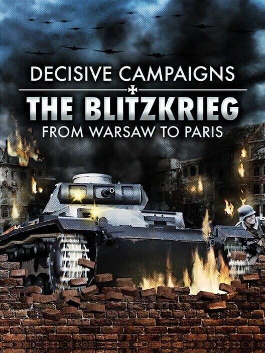 Jaquette de Decisive Campaigns: The Blitzkrieg from Warsaw to Paris