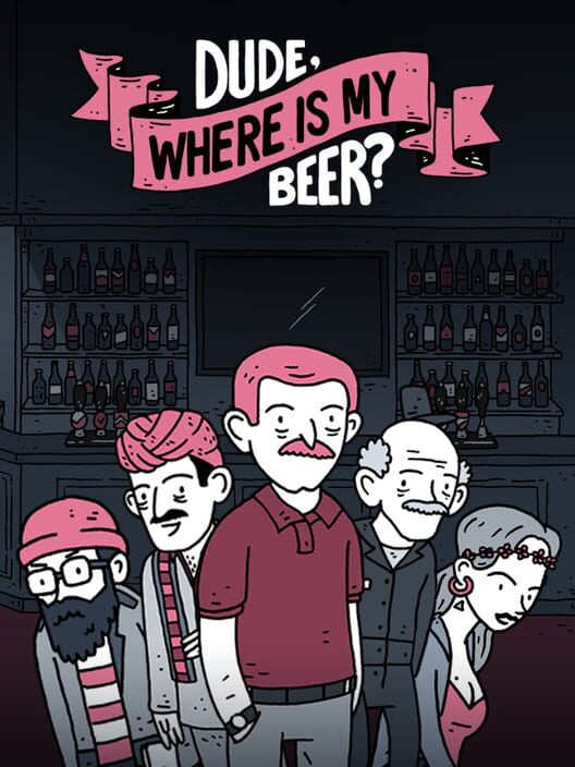 Carátula de Dude, Where Is My Beer?
