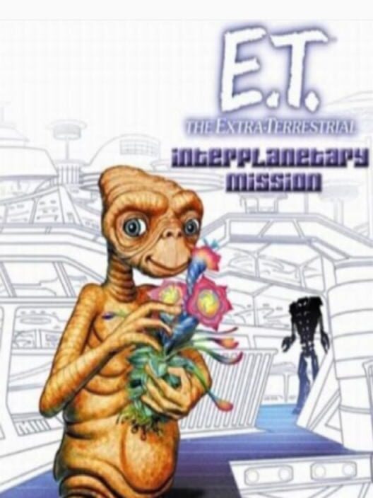 Jaquette de E.T.: The Extra-Terrestrial - Interplanetary Mission