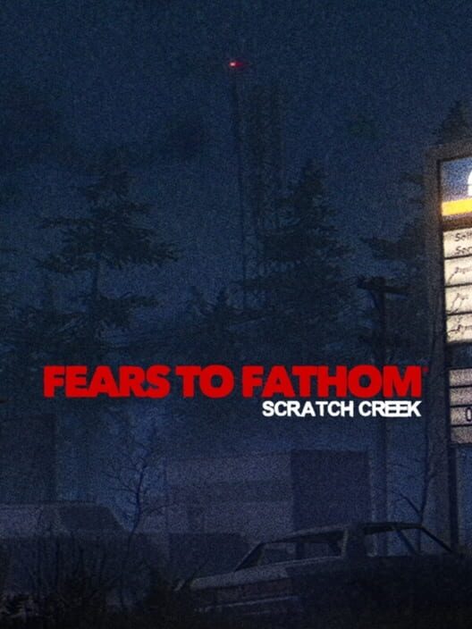 Jaquette de Fears to Fathom: Scratch Creek