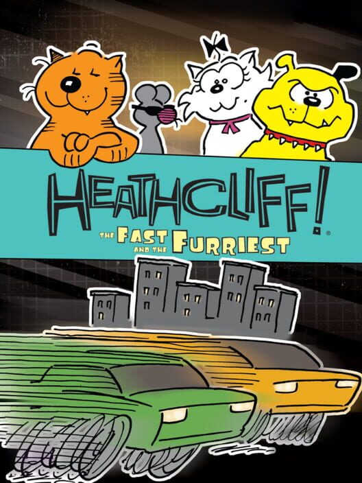 Jaquette de Heathcliff: The Fast and The Furriest