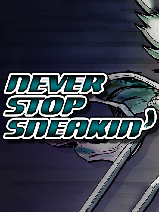 Jaquette de Never Stop Sneakin'