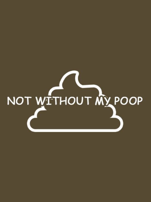 Jaquette de Not Without My Poop