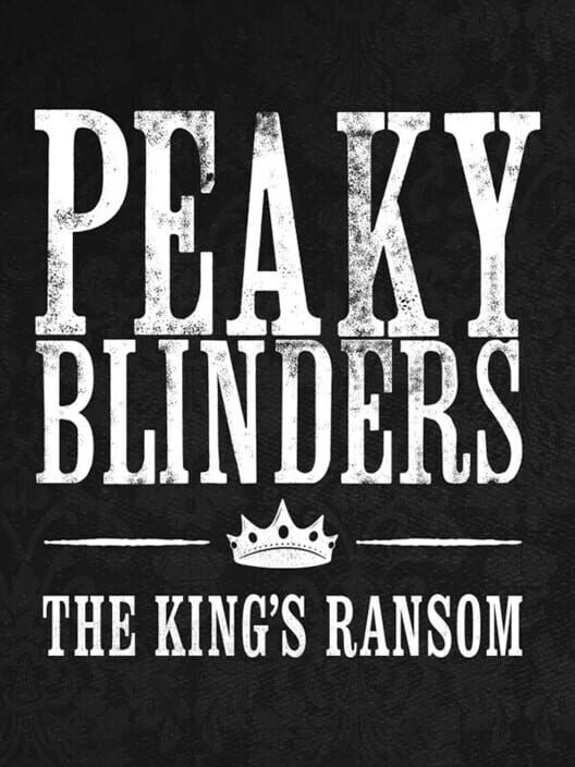 Carátula de Peaky Blinders: The King's Ransom