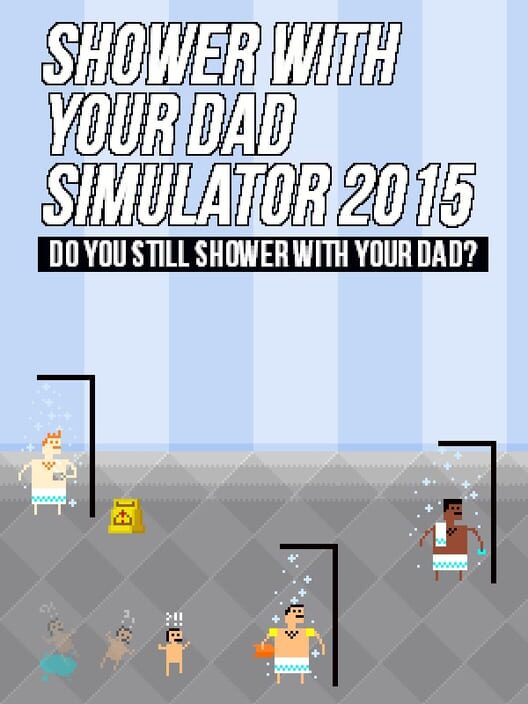 Carátula de Shower With Your Dad Simulator 2015: Do You Still Shower With Your Dad?