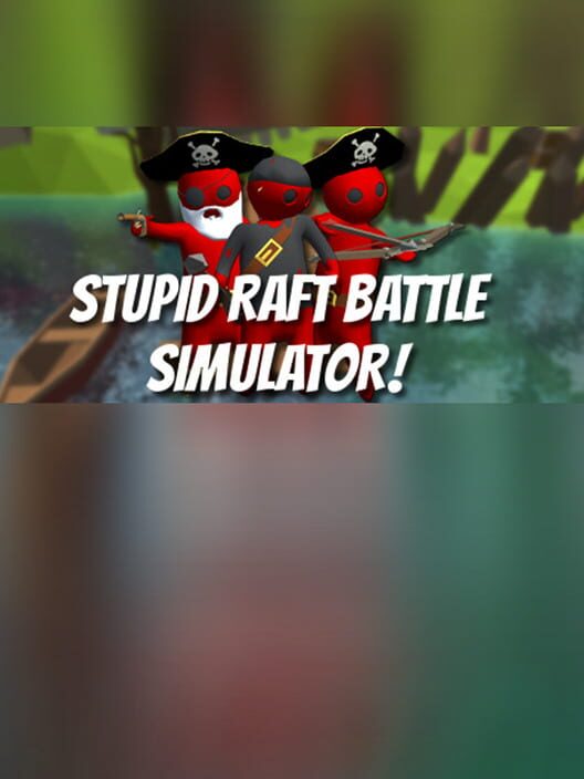 Jaquette de Stupid Raft Battle Simulator
