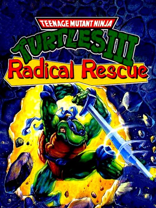 Jaquette de Teenage Mutant Ninja Turtles III: Radical Rescue