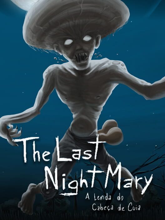 Jaquette de The Last NightMary: A Lenda do Cabeça de Cuia