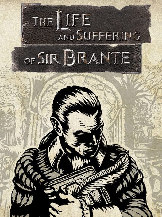 Jaquette de The Life and Suffering of Sir Brante