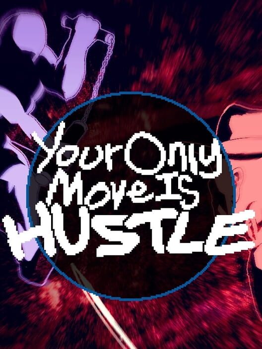 Jaquette de Your Only Move is Hustle