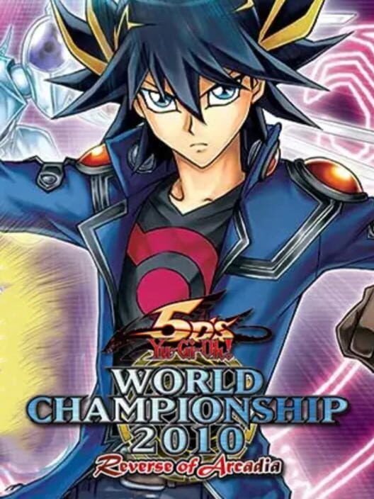 Jaquette de Yu-Gi-Oh! 5D's World Championship 2010: Reverse of Arcadia